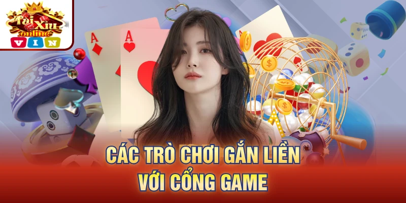 Các trò chơi gắn liền với cổng game