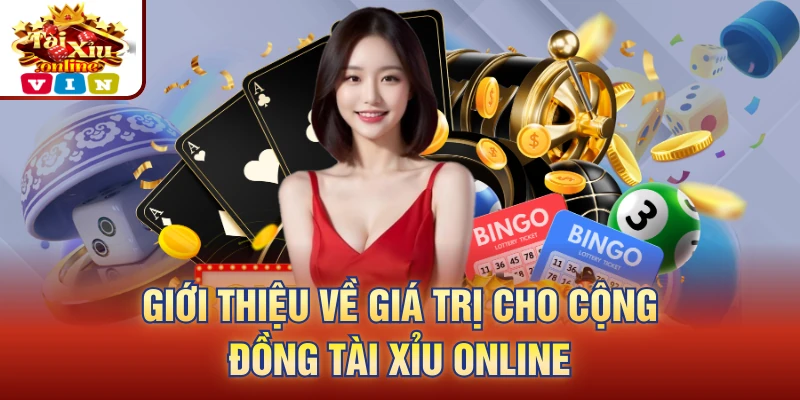 Giới thiệu về giá trị cho cộng đồng Tài Xỉu Online