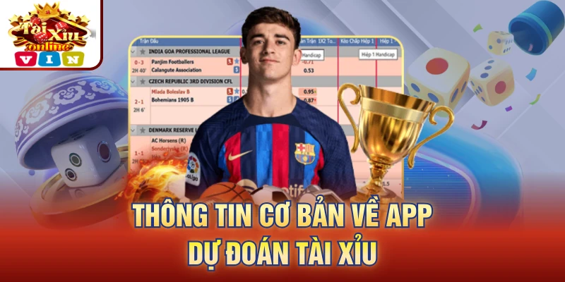 Thông tin cơ bản về app dự đoán tài xỉu